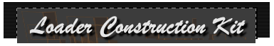 Loader Construction Kit